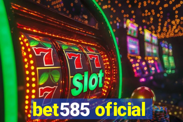 bet585 oficial